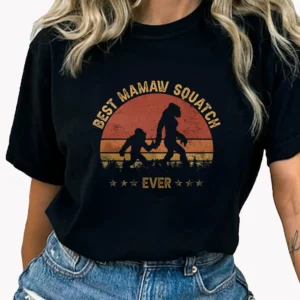 Best Mamaw Squatch Ever Bigfoot Shirt Family Matching