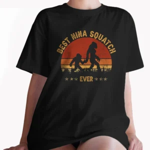 Best Nina Squatch Ever Bigfoot Shirt Family Matching