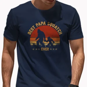 Best Papa Squatch Ever Bigfoot Shirt Father’s Day Family Matching