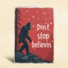Don’t Stop Believing Bigfoot Greeting Card