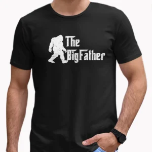 The Big Father Funny Bigfoot Dad Shirt Father's Day