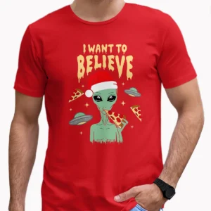 I Want to Believe Funny Alien Christmas Shirt | UFO Pizza Gift Tee 10 I Want to Believe Funny Alien Christmas Shirt UFO Pizza Gift Tee