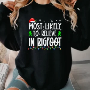 Most Likely To Believe In Bigfoot Christmas T-Shirt Funny Family Matching Tee