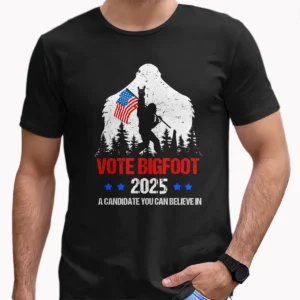 Vote Bigfoot 2025 Shirt Funny Political Campaign & Election Tee