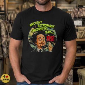 Ancient Astronaut Theorists Say Yes Giorgio Tsoukalos Ancient Aliens Funny Meme T-Shirt 7 Ancient Astronaut Theorists Say Yes Giorgio Tsoukalos Ancient Aliens Funny Shirt