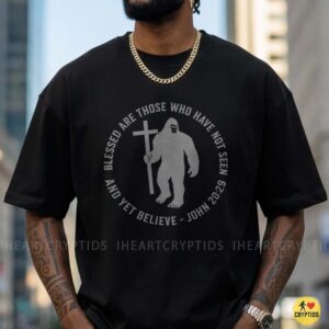 Bigfoot Blessed Are Those Who Have Not Seen And Yet Believe John 2029 Christian Cryptid Shirt