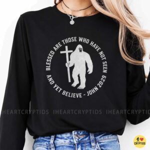 Bigfoot Blessed Are Those Who Have Not Seen And Yet Believe John 2029 Christian Cryptid Shirt