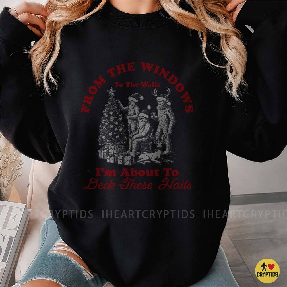 Bigfoot From The Windows To The Walls I'm About To Deck These Halls Funny Christmas Cryptid T-Shirt 5 Bigfoot From The Windows To The Walls I'm About To Deck These Halls Funny Christmas Cryptid Shirt
