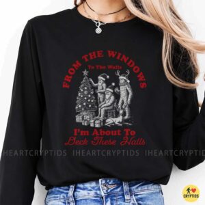 Bigfoot From The Windows To The Walls I'm About To Deck These Halls Funny Christmas Cryptid Shirt