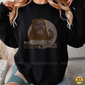 Bigfoot Is Binky That's The Problem Funny Shirt
