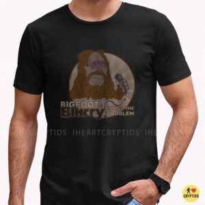 Bigfoot Is Binky That's The Problem Funny Shirt