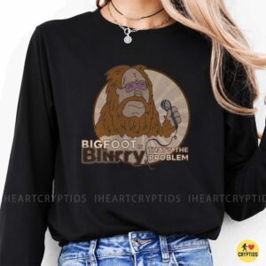 Bigfoot Is Binky That's The Problem Funny Shirt