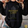 Bigfoot Last Sasquatch Cryptid Country Legend Funny Shirt
