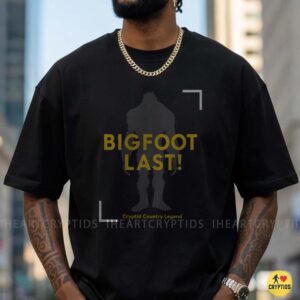 Bigfoot Last Sasquatch Cryptid Country Legend Funny Bigfoot Hunter Spotter T-Shirt 8 Bigfoot Last Sasquatch Cryptid Country Legend Funny Shirt