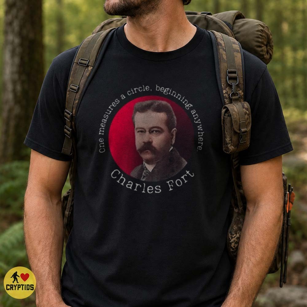 Charles Fort Quote Paranormal Forteana One Measures a Circle T-Shirt 4 Charles Fort Quote Paranormal Forteana One Measures a Circle Shirt