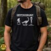 Cryptozoology Bigfoot Loch Ness Monster Paid Protestors Funny Shirt