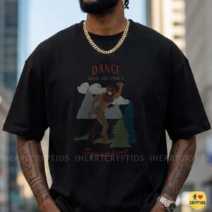 Dance Like No Ones Squatching Funny Bigfoot T-Shirt 6 Dance Like No Ones Squatching Funny Bigfoot Shirt