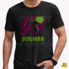 Dogman Full Moon Neon Horror Michigan Cryptid Werewolf Legend Scary T-Shirt 7 Dogman Full Moon Neon Horror Michigan Cryptid Werewolf Legend Scary Shirt