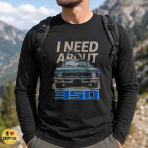 I Need About 350 Funny Chevy Nova SS Muscle Car Loch Ness Monster Meme T-Shirt 5 Funny Chevy Nova SS Muscle Car Loch Ness Monster Meme Shirt