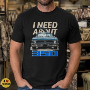 I Need About 350 Funny Chevy Nova SS Muscle Car Loch Ness Monster Meme T-Shirt 7 Funny Chevy Nova SS Muscle Car Loch Ness Monster Meme Shirt