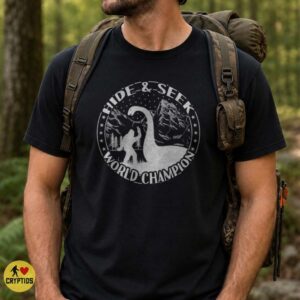 Hide and Seek World Champion Bigfoot Loch Ness Monster Funny Shirt