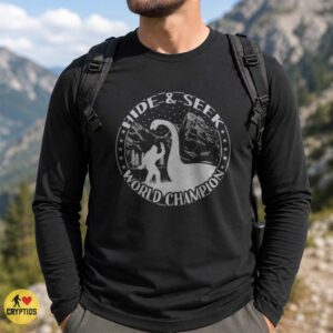 Hide and Seek World Champion Bigfoot Loch Ness Monster Funny Shirt