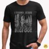 I Found Jesus Still Looking For Bigfoot Sasquatch Christian Shirt
