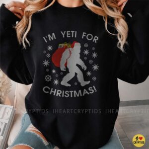 I'm Yeti For Christmas Bigfoot Santa Sack Gifts Funny Holiday T-Shirt 6 I'm Yeti For Christmas Bigfoot Santa Sack Gifts Funny Shirt