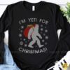 I'm Yeti For Christmas Bigfoot Santa Sack Gifts Funny Shirt