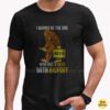 I Wanna Be The One Who Has A Beer With Bigfoot Funny Shirt