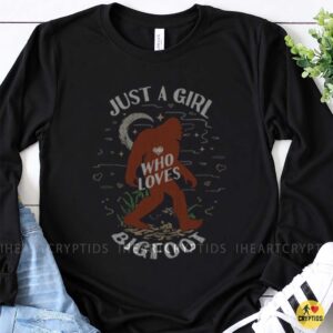 Just A Girl Who Loves Bigfoot Cute Sasquatch Shirt