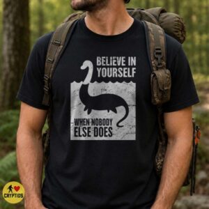 Loch Ness Monster Believe in Yourself When Nobody Else Does Funny Nessie T-Shirt 7 Loch Ness Monster Believe in Yourself When Nobody Else Does Funny Shirt