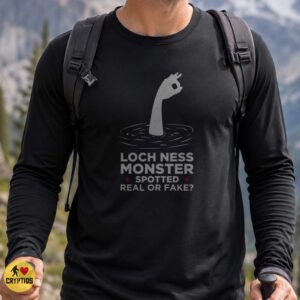 Loch Ness Monster Spotted Real or Fake OK Hand Funny Shirt