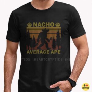 Nacho Average Ape Bigfoot Sasquatch Sombrero Maracas Funny Shirt