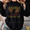 Nacho Average Ape Bigfoot Sasquatch Sombrero Maracas Funny Shirt