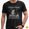 Pew Pew Madafakas Bigfoot Guns Blazing UFO Funny Sasquatch T-Shirt 10 Pew Pew Madafakas Bigfoot Guns Blazing UFO Funny Shirt