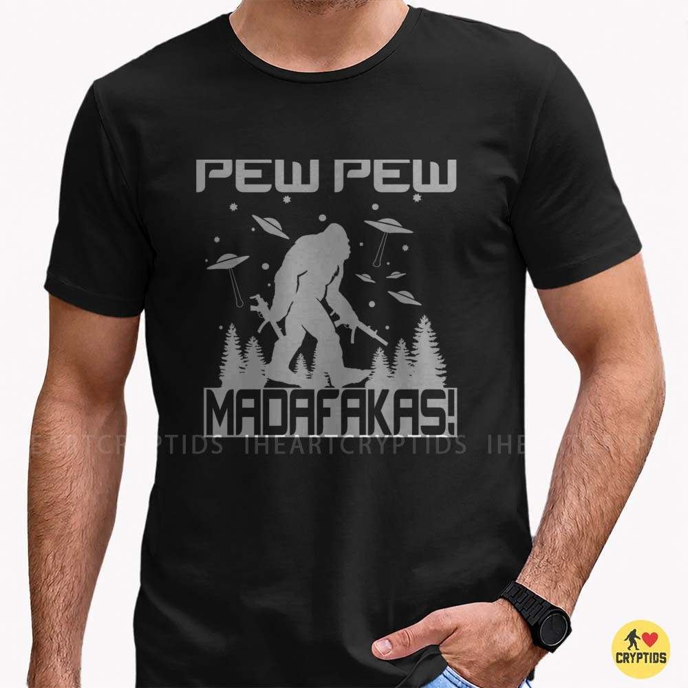 Pew Pew Madafakas Bigfoot Guns Blazing UFO Funny Sasquatch T-Shirt 1 Pew Pew Madafakas Bigfoot Guns Blazing UFO Funny Shirt