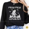 Pew Pew Madafakas Bigfoot Guns Blazing UFO Funny Sasquatch T-Shirt 7 Pew Pew Madafakas Bigfoot Guns Blazing UFO Funny Shirt