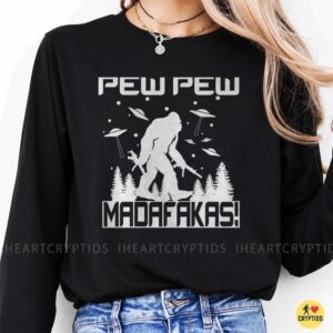 Pew Pew Madafakas Bigfoot Guns Blazing UFO Funny Sasquatch T-Shirt 7 Pew Pew Madafakas Bigfoot Guns Blazing UFO Funny Shirt