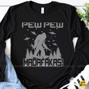 Pew Pew Madafakas Bigfoot Guns Blazing UFO Funny Sasquatch T-Shirt 9 Pew Pew Madafakas Bigfoot Guns Blazing UFO Funny Shirt