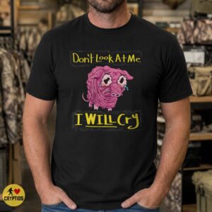 Squonk Cryptid Don't Look At Me I Will Cry Funny Shirt