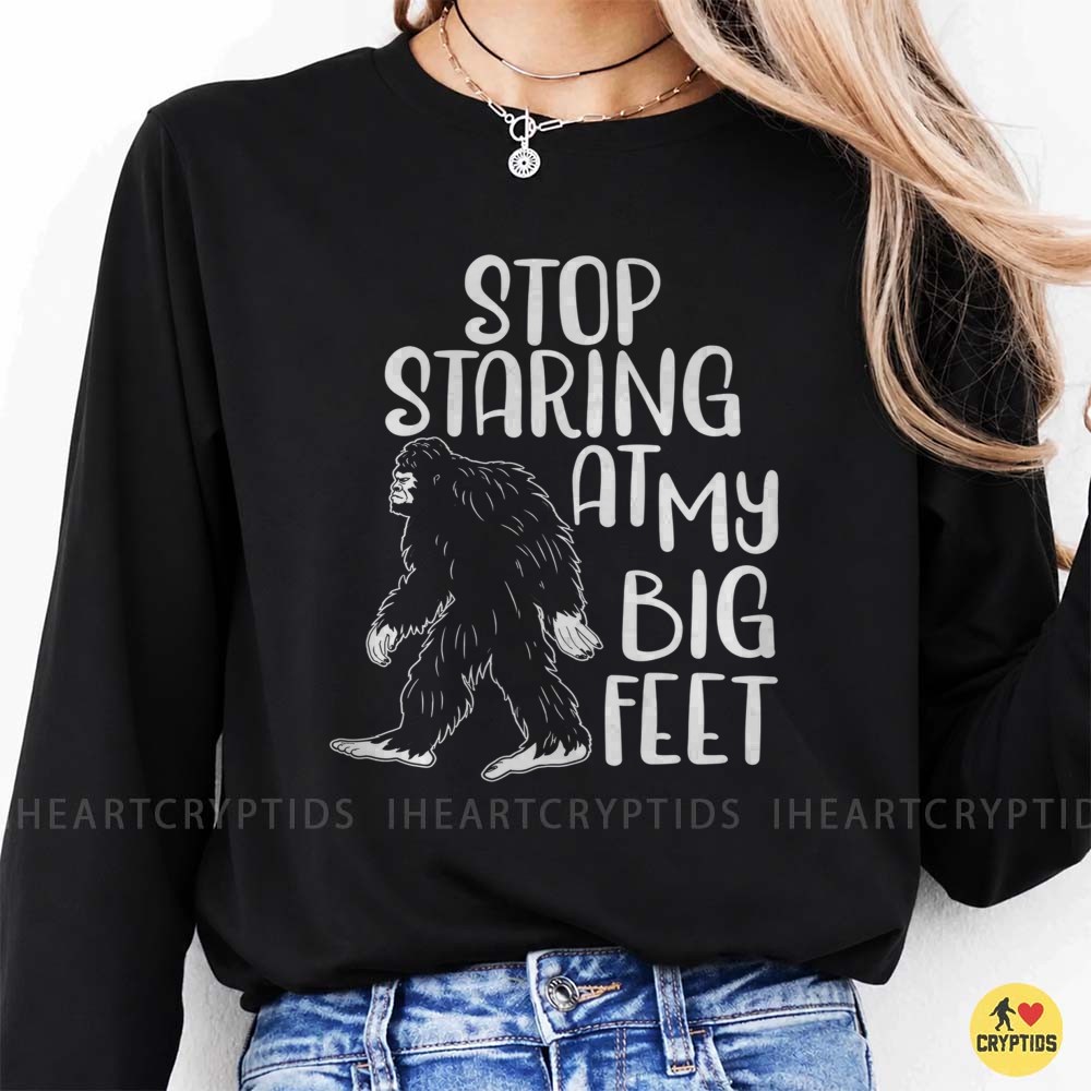 Stop Staring At My Big Feet Bigfoot Funny Sasquatch Humor Gift T-Shirt 1 Stop Staring At My Big Feet Bigfoot Funny Shirt