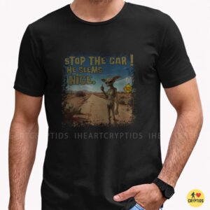 Stop The Car He Seems Nice Funny Alien Hitchhiker Desert UFO Road Trip Shirt