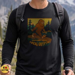 Support Your Local Cryptid Take A Hike Bigfoot Shirt
