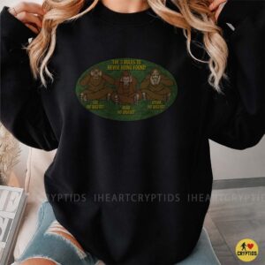 The 3 Rules To Never Being Found See Hear Speak No Bigfoot Funny Shirt