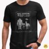 Wanted Bigfoot Alien Unicorn UFO Cryptid T-Shirt 6 Wanted Bigfoot Alien Unicorn UFO Cryptid Shirt