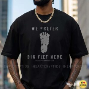 We Prefer Big Feet Here Bigfoot Footprint Funny Shirt