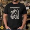 Wendigo Everybody Gangster Till The Trees Start To Talk Funny Shirt