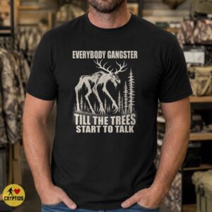 Wendigo Everybody Gangster Till The Trees Start To Talk Funny Shirt