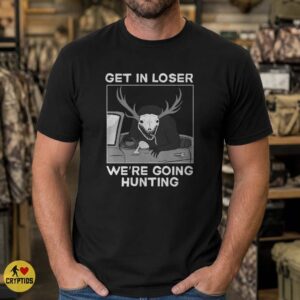 Wendigo Get In Loser We're Going Hunting Deer Skull Funny Shirt